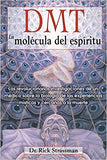 DMT: The Spirit Molecule: A Doctor's Revolutionary Research into the Biology of Near-Death and Mystical Experiences - NaturaCurandera.com