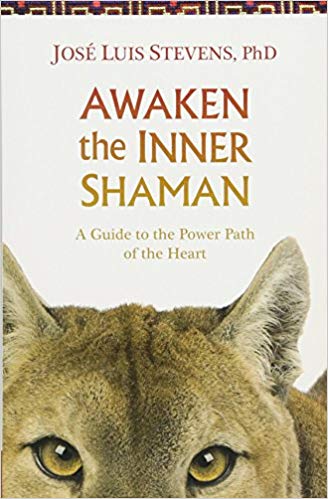 Awaken the Inner Shaman: A Guide to the Power Path of the Heart - NaturaCurandera.com