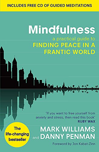 Mindfulness: A practical guide to finding peace in a frantic world - NaturaCurandera.com
