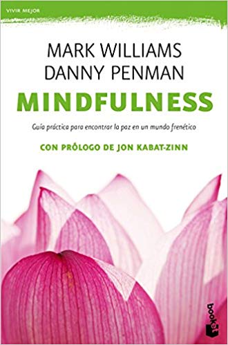 Mindfulness: A practical guide to finding peace in a frantic world - NaturaCurandera.com